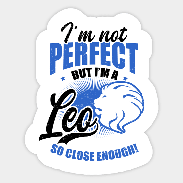 Leo Zodiac Shirt | I'm Not Perfect But I'm A Sticker by Gawkclothing